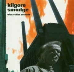 Kilgore - Blue Collar Solitude