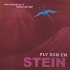 Hege Rimestad - Fly Som En Stein