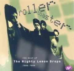 The Mighty Lemon Drops - Rollercoaster: The Best Of 1986 - 1989