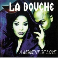 La bouche - A Moment Of Love