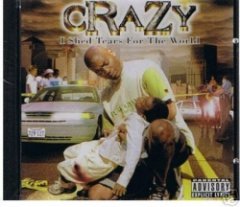 Crazy - I Shed Tears For The World