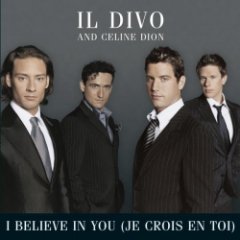 Il Divo and Celine Dion - I Believe In You (Je Crois En Toi)
