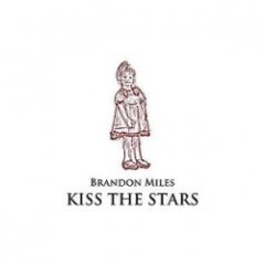 Brandon Miles - Kiss The Stars