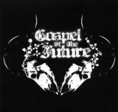 Gospel of the future - Gospel Of The Future