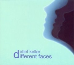 Detlef Keller - Different Faces