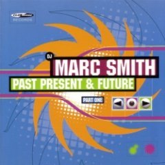 Marc Smith - Past Present & Future Part One