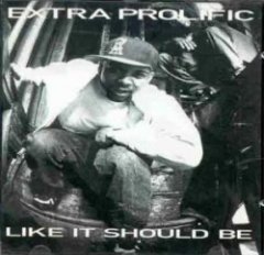 Extra Prolific - Like It Should Be