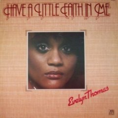 Evelyn Thomas - Have A Little Faith In Me