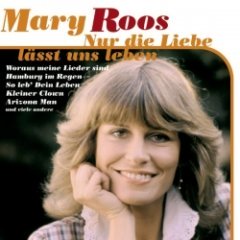 Mary Roos - Nur die Liebe läßt uns leben