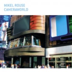 Mikel Rouse - Cameraworld
