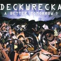 Deckwrecka - A Better Tomorrow?