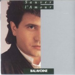 Daniel Balavoine - Sauver L'Amour