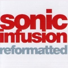 Sonic Infusion - Reformatted