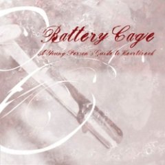 Battery Cage - A Young Person's Guide To Heartbreak