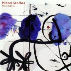 Michel Sanchez - Hiéroglyphes