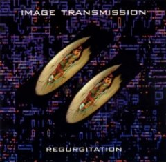 Image Transmission - Regurgitation