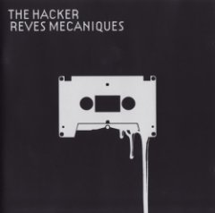 The Hacker - Reves Mecaniques