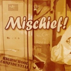 Mischief! - Highschool Confidential