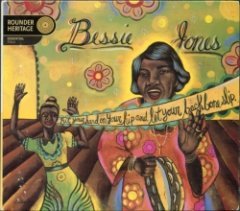 Bessie Jones - Put Your Hand On Your Hip, And Let Your Backbone Slip: Songs And Games From The Georgia Sea Islands