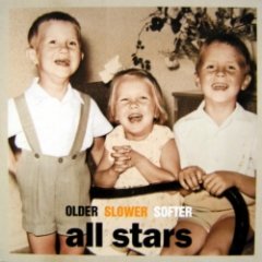 All Stars - Older Slower Softer