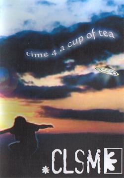 CLSM - Time 4 A Cup Of Tea