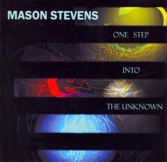 Mason Stevens - One Step Into The Unknown