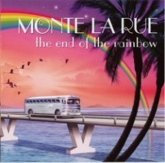 Monte La Rue - The End Of The Rainbow