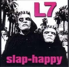 L7 - Slap-Happy