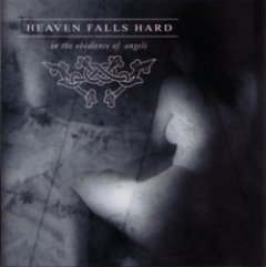 Heaven Falls Hard - In The Obedience Of Angels