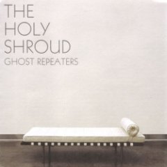 The Holy Shroud - Ghost Repeaters