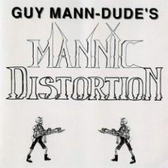 Guy Mann-Dude - Guy Mann-Dude's Mannic Distortion