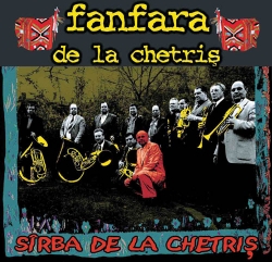 Fanfara De La Chetris - Sârba De La Chetriş