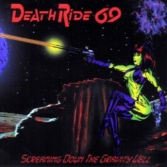 Death Ride 69 - Screaming Down The Gravity Well