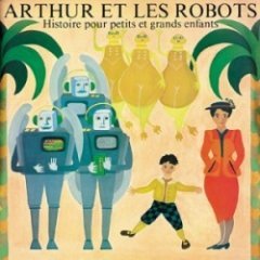 Guigou Chenevier - Arthur Et Les Robots