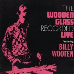 The Wooden Glass - The Wooden Glass Recorded Live