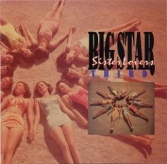 Big Star - Third / Sister Lovers