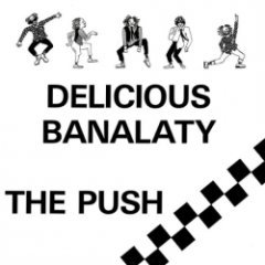 The push - Delicious Banalaty