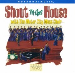 The Motor City Mass Choir - Shout In The House