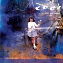 Betsy Cook - The Girl Who Ate Herself