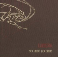 Ludicra - Fex Urbis Lex Orbis