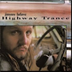 Jimmy LaFave - Highway Trance
