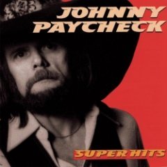 Johnny Paycheck - Super Hits