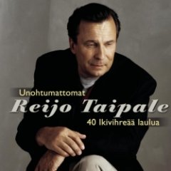 Reijo Taipale - Unohtumattomat - 28 Suosituinta