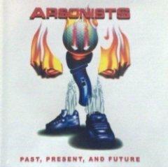 The Arsonists - Past, Present, And Future