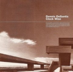 Dennis DeSantis - Clock Wise