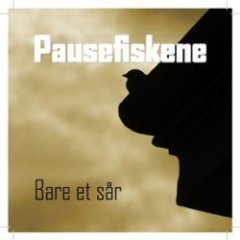 Pausefiskene - Bare Et Sår