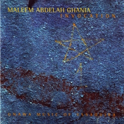 Maleem Abdellah Ghania - Invocation: Gnawa Music Of Essaouira