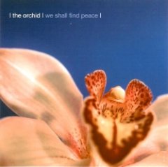 The Orchid - We Shall Find Peace