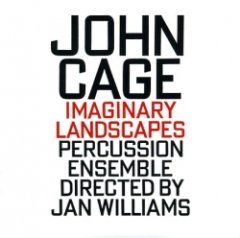 John Cage - Imaginary Landscapes