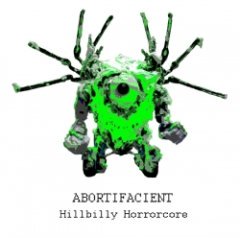 Abortifacient - Hillbilly Horrorcore